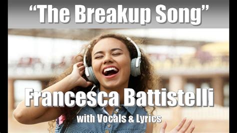 the breakup song lyrics francesca battistelli